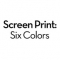 Custom Silk Screen Printing - Six Colors
